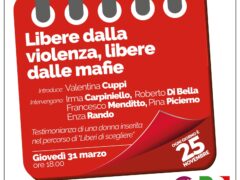 Iniziativa ” Libere dalla violenza, libere dalle mafie” prevista per giovedì 31 marzo alle ore 18.00.